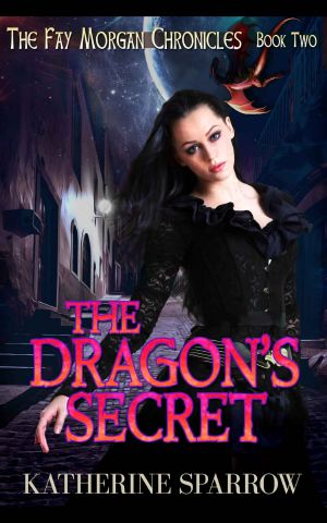 [The Fay Morgan Chronicles 02] • The Dragon's Secret